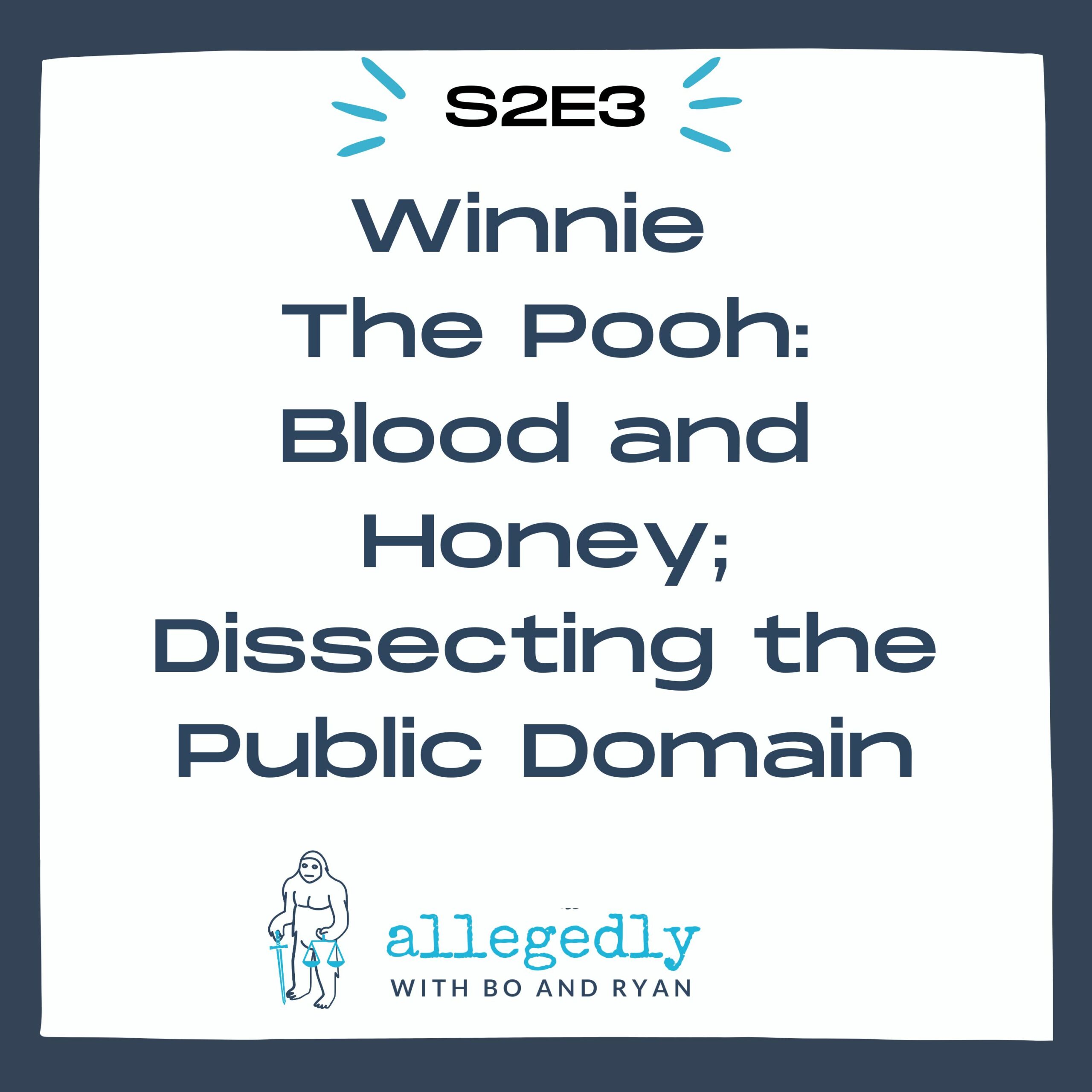 Allegedly Podcast S2E3 Public Domain Winnie The Pooh