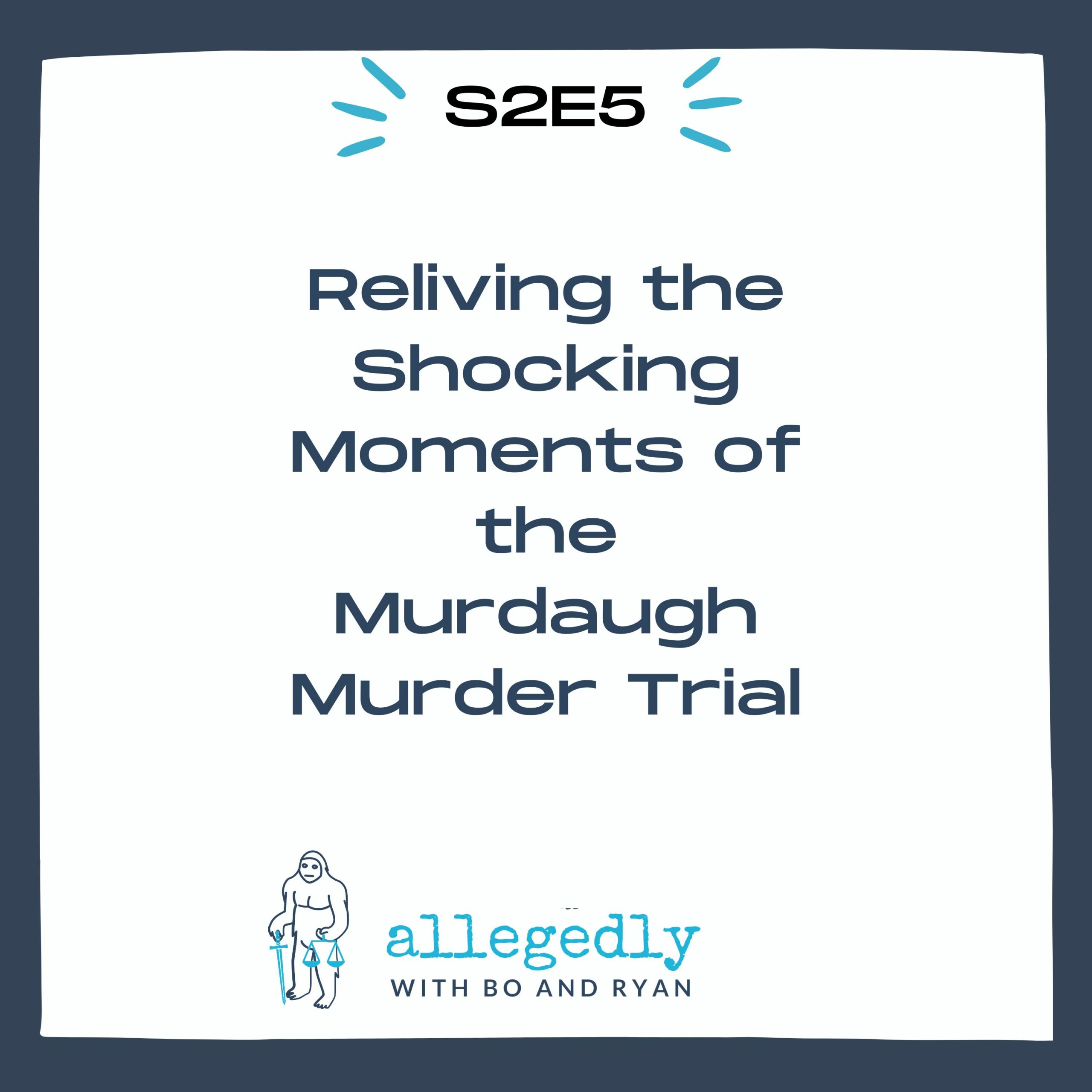 Reliving the Shocking Moments of the Murdaugh Murder Trial Allegedly S2E5