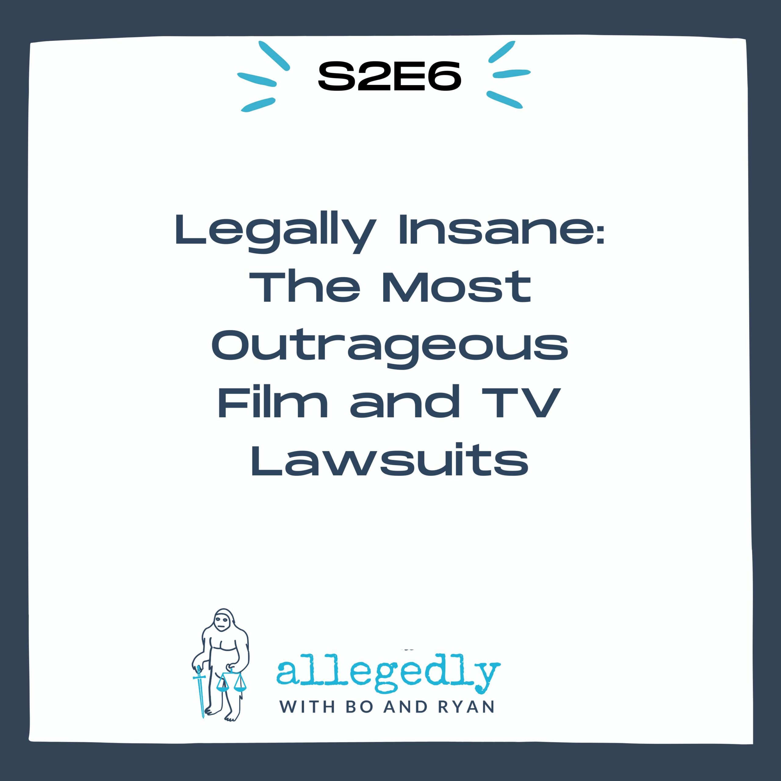 Allegedly Podcast S2E6 Outrageous Film and TV Lawsuits