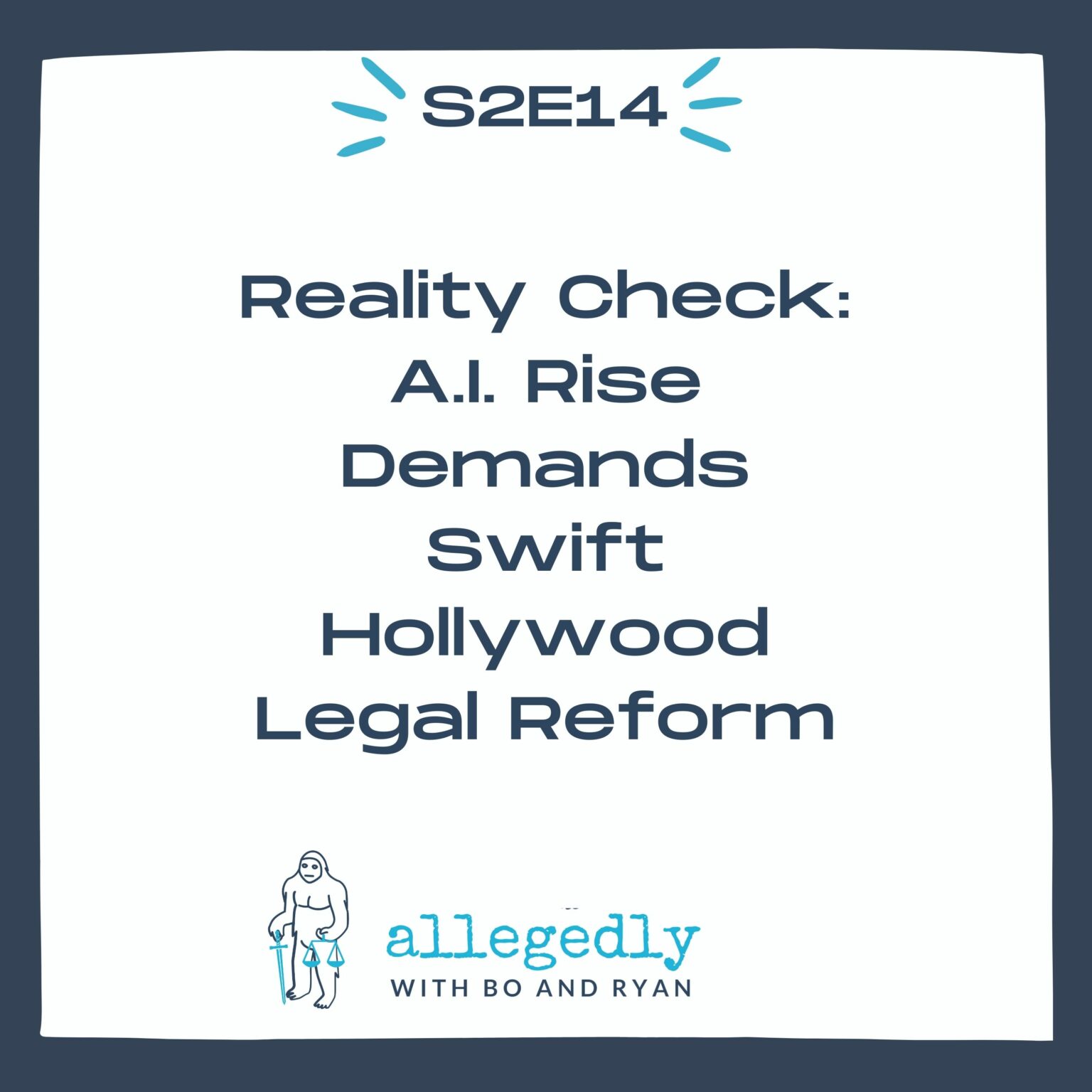 Allegedly Podcast Generative AI Hollywood Legal Reform Lawyers